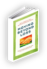 Moving Beyond Loss: Real Answers to Real Questions from Real People: Featuring the Proven Actions of The Grief Recovery Method